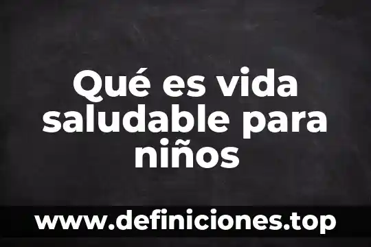 Que es el signo de interrogacion para niños 4 Qué es vida saludable para niños