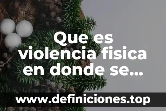 Qué es el cuerpo ciliar y donde se encuentra 8 Que es violencia fisica en donde se manifiesta