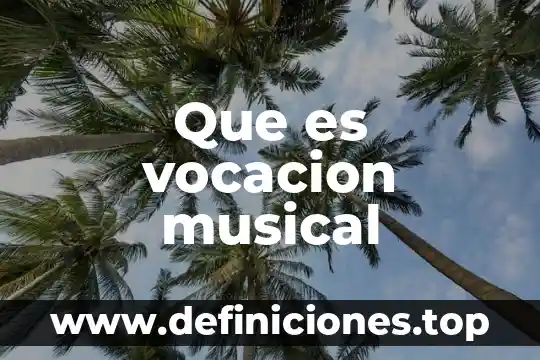 Qué es la cadena respiratoria o síntesis de energía 4 Que es vocacion musical