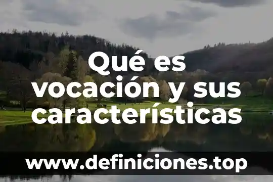 Ubuntu que es y características 8 Qué es vocación y sus características