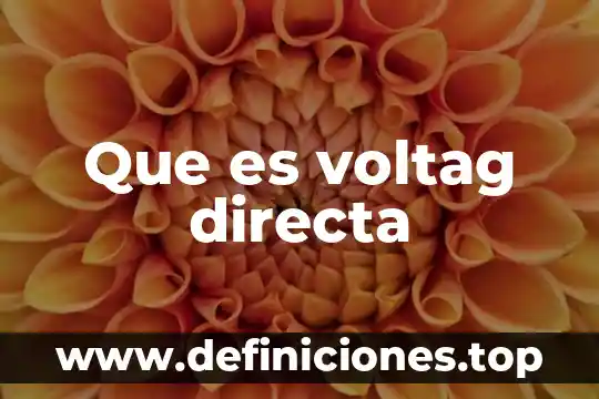 Que es voltag directa