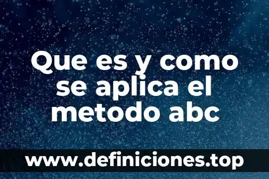 Que es y como se aplica el metodo abc