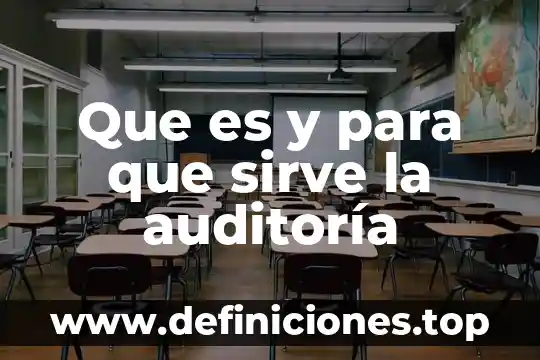 Que es y para que sirve la auditoría