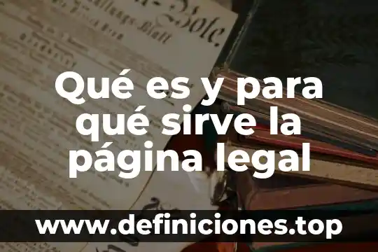 Qué es y para qué sirve la página legal