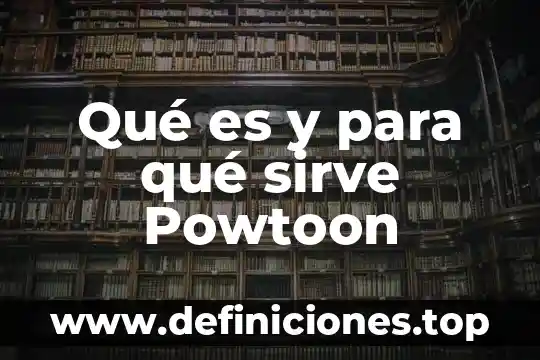 Qué es y para qué sirve Powtoon