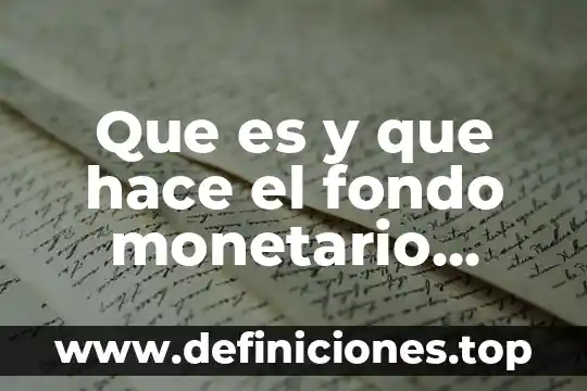Que es el sistema monetario de compensación regional 8 Que es y que hace el fondo monetario internacional