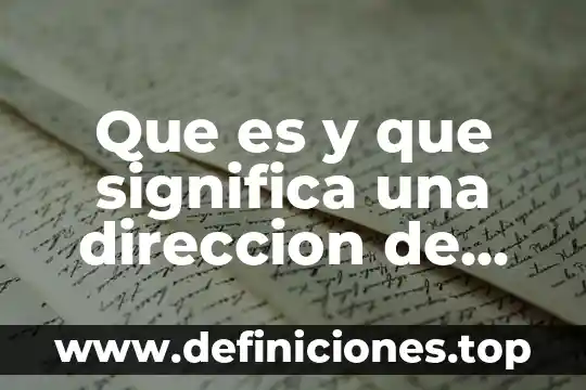 Que es y que significa una direccion de red