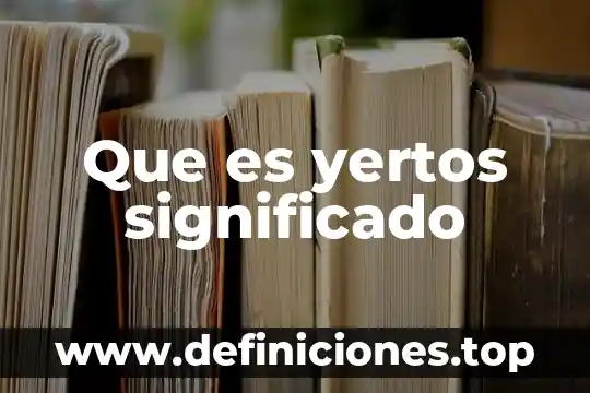 Qué es QUID significado 4 Que es yertos significado