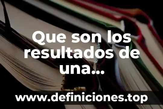 Que es i d investigacion y desarrollo 3 Que son los resultados de una investigacion que es