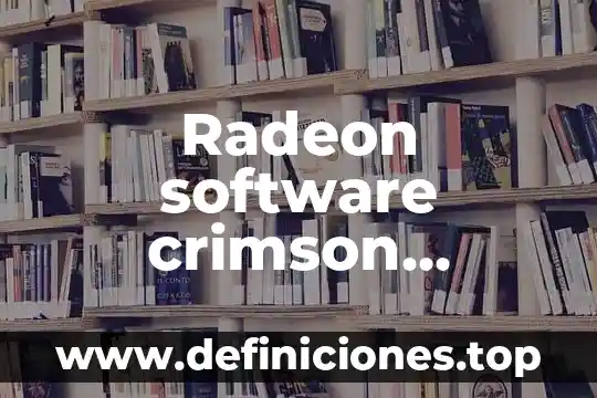 Que es flexera software 3 Radeon software crimson edition que es