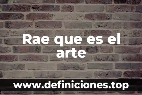 Qué es la lógica en el diccionario rae 8 Rae que es el arte