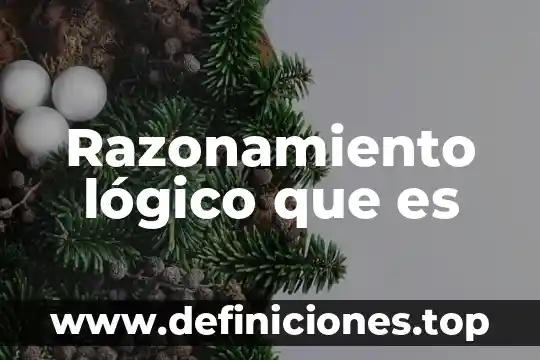 Que es razonamiento clinico cientifico 3 Razonamiento lógico que es