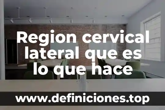 Region cervical lateral que es lo que hace