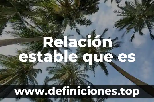 Relación estable que es