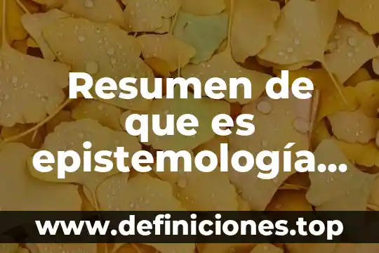 Que es el colera resumen 3 Resumen de que es epistemología Jaramillo Echeverri