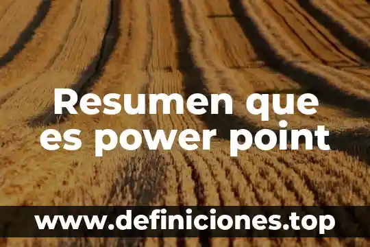 Resumen que es power point