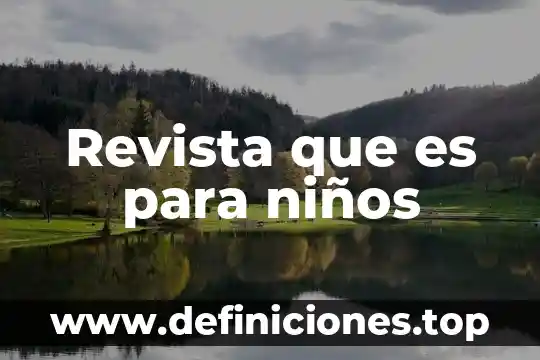Revista que es para niños