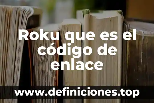Que es enlace covalente definicion 6 Roku que es el código de enlace