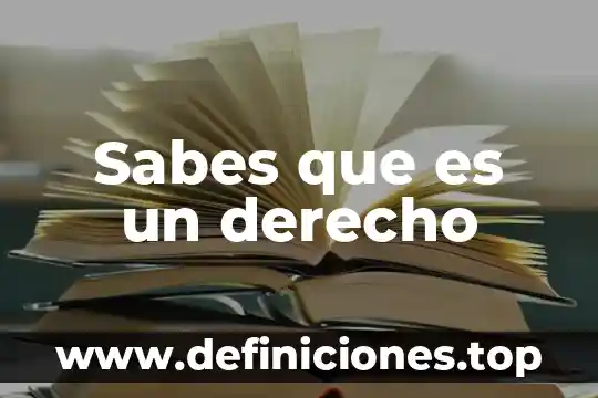 Sabes que es un derecho