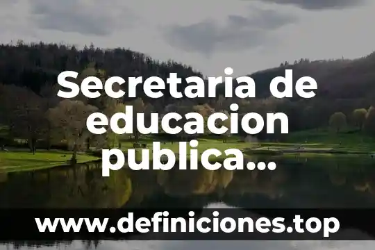 Que es una secretaria de economia 6 Secretaria de educacion publica queretaro que es