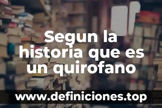 Que es el pan al vapor historia 6 Segun la historia que es un quirofano