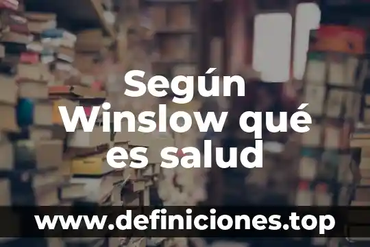 Que es la práctica recompensada según hull 5 Según Winslow qué es salud