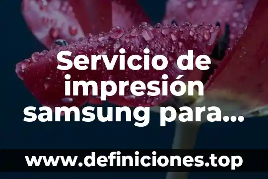 Que es un servidor de impresión y su funcionamiento 3 Servicio de impresión samsung para que es