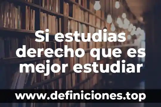 Porque estudiar ingles por que es el idioma universal 4 Si estudias derecho que es mejor estudiar
