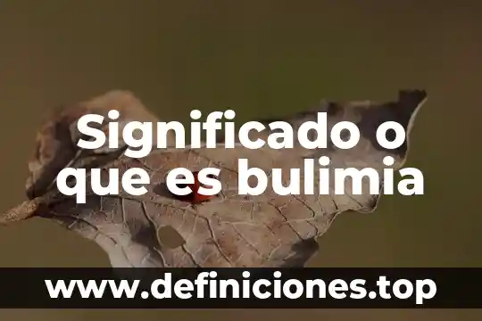 Significado o que es bulimia
