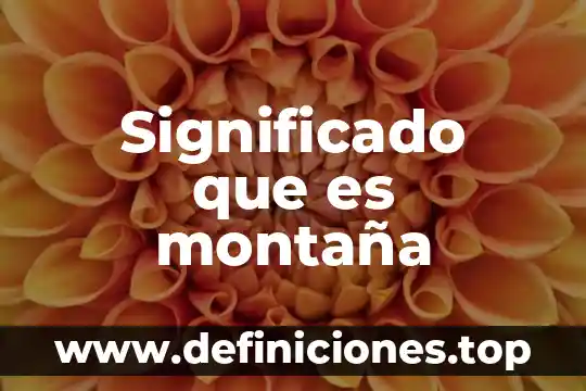 Significado que es montaña