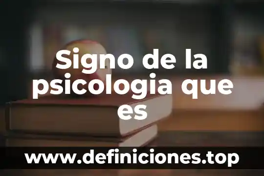 Signo de la psicologia que es