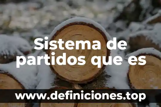 Que es la evaluacion del sistema 3 Sistema de partidos que es