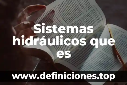 Sistemas hidráulicos que es