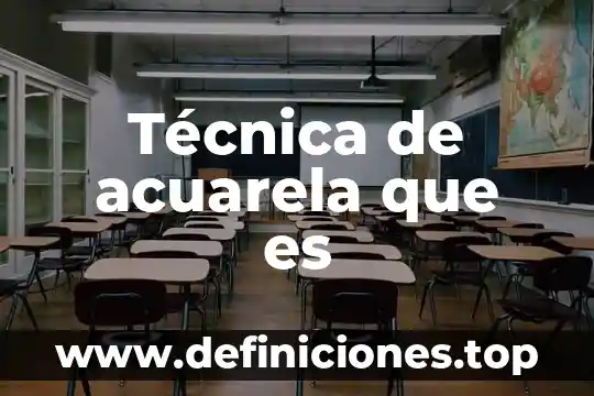 Que es la asesoría tecnica a municipal 7 Técnica de acuarela que es