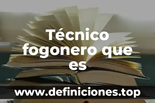 Que es un tecnico hemodinamista 8 Técnico fogonero que es