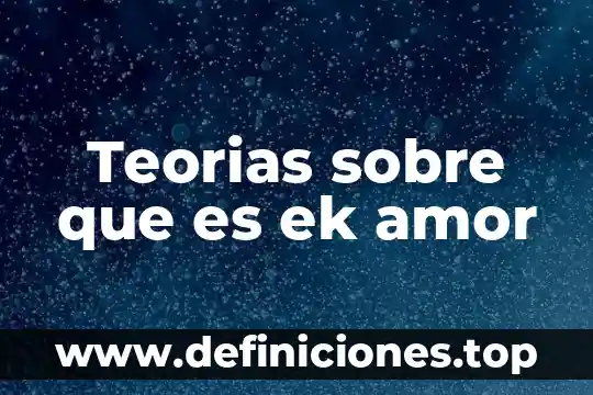 Teorias sobre que es ek amor