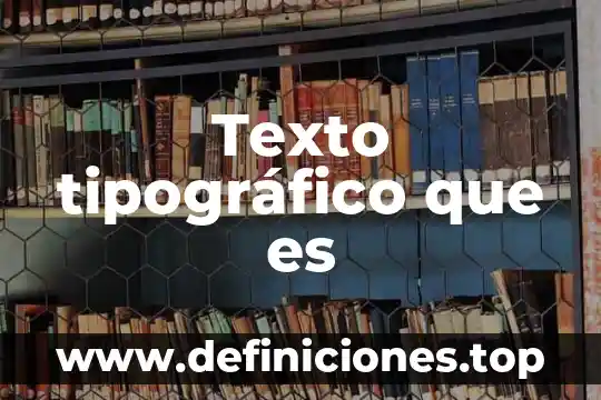 Texto tipográfico que es