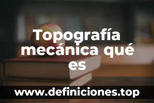 Que es inercia en mecanica 3 Topografía mecánica qué es
