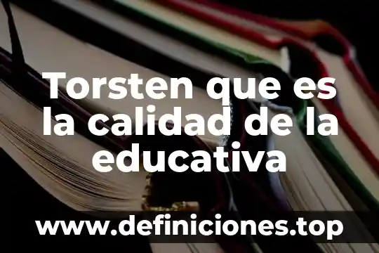 Que es un generalista cgi 5 Torsten que es la calidad de la educativa