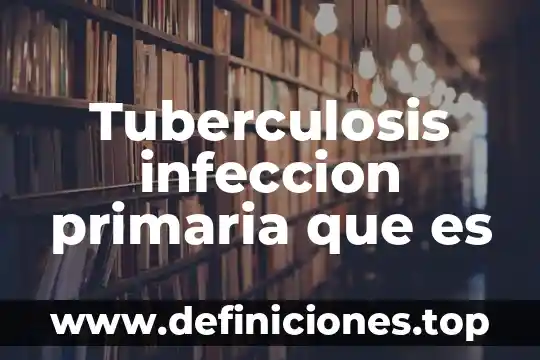 Que es un mercado emergentes 3 Tuberculosis infeccion primaria que es