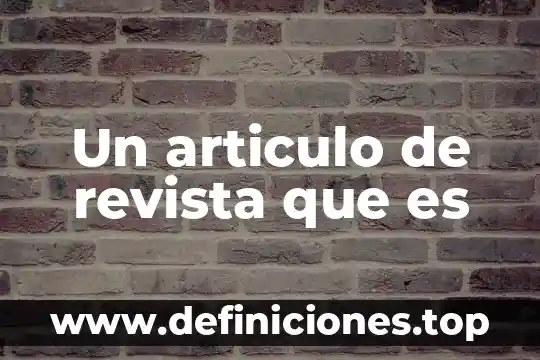 Un articulo de revista que es