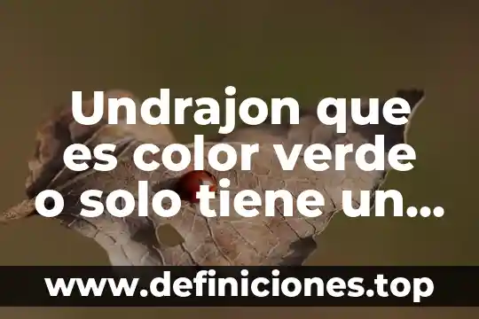 Que es y que importancia tiene la aculturacion 4 Undrajon que es color verde o solo tiene un ojo