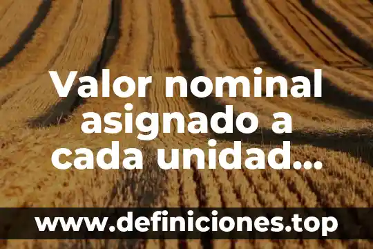Valor nominal asignado a cada unidad privativa que es
