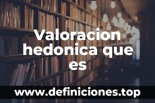 Valoracion hedonica que es