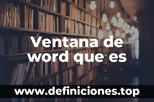 Que es revison de texto en word 7 Ventana de word que es