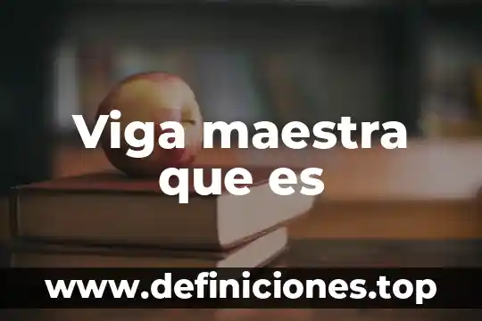 Qué es mejor maestra de primaria o preescolar 5 Viga maestra que es