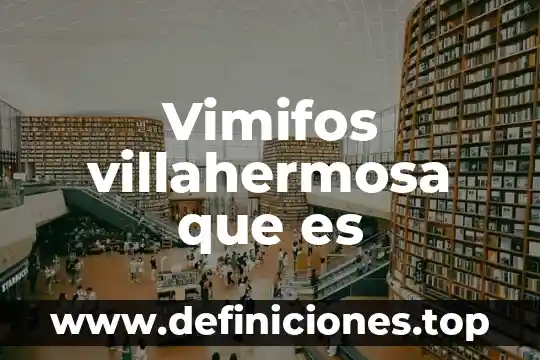 Vimifos villahermosa que es