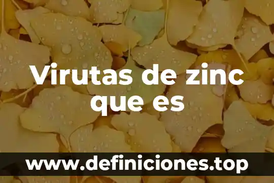 Que es esmero como valor 4 Virutas de zinc que es