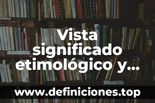 Estrabismo significado etimológico y que es 5 Vista significado etimológico y que es