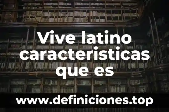 Qué es lectura características y dibujos 5 Vive latino caracteristicas que es